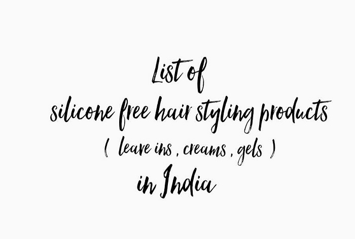 List of Silicone free hair styling products(leave ins,creams,gels) in India  - CurlsandBeautyDiary
